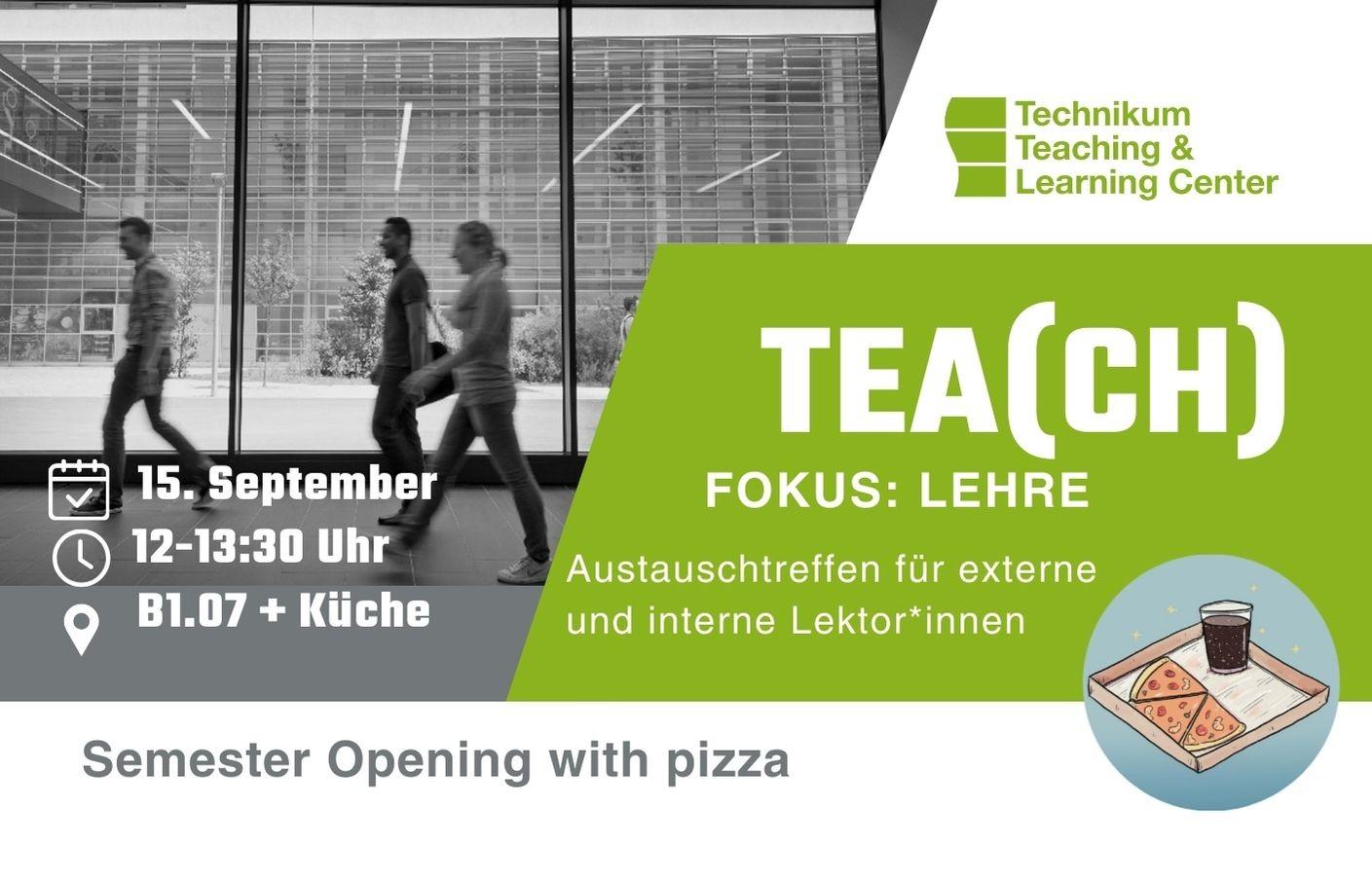 Veranstaltungsflyer mit Menschen, die durch einen gläsernen Gang gehen. Text: TEA(CH) Fokus: Lehre. Treffen für externe und interne Dozierende, 15. September, 12-13:30, B1.07 + Küche. Semestereröffnung mit Pizza. Technikum Teaching & Learning Center Logo.