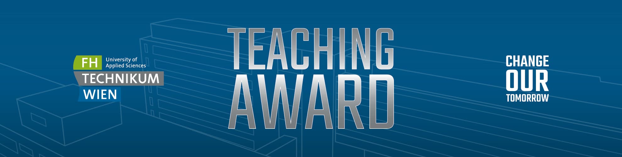 Blaues Banner mit 'TEACHING AWARD' in großer Schrift, FH Technikum Wien-Logo links und 'CHANGE OUR TOMORROW' in weißer Schrift rechts. Abstrakte geometrische Linien im Hintergrund.