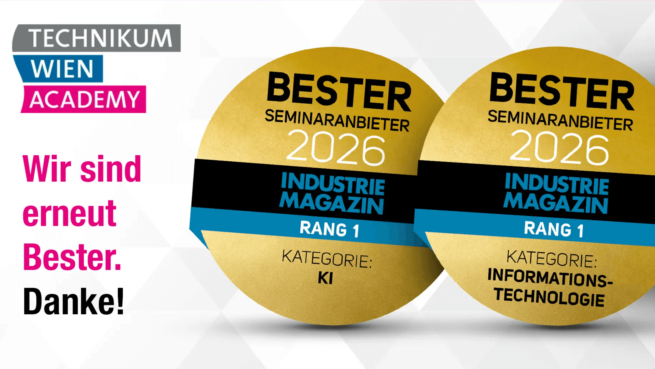 Zwei Goldmedaillen mit der Bezeichnung Bester Seminaranbieter 2026 des Industrie Magazins, verliehen an die Technikum Wien Akademie in den Kategorien KI und Informationstechnologie. Der Text lautet: Wir sind erneut Bester. Danke!.