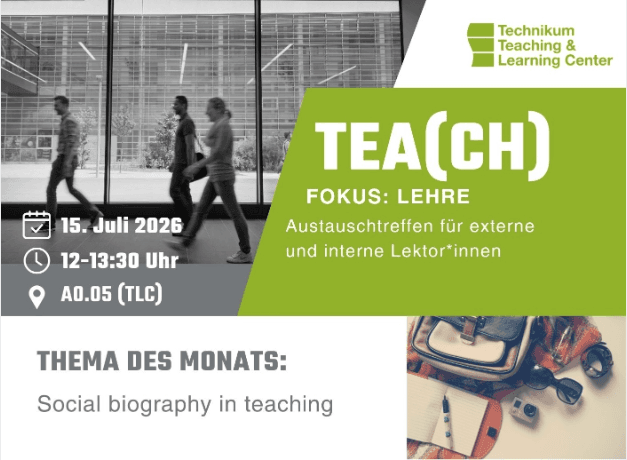 Veranstaltungsplakat für TEA(CH) im Technikum Teaching & Learning Center am 15. Juli 2026, 12–13:30 Uhr, Raum A0.05. Thema: Sozialbiografie im Unterricht. Im Hintergrund sind Menschen zu sehen, die gehen, sowie Gegenstände wie Kopfhörer und ein Notebook.
